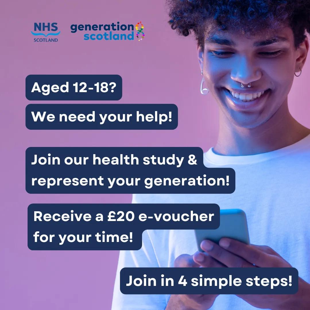 Aged 12-18? We need your help! Join our health study & represent your generation! & receive a £20 e-voucher for your time. Join in 4 simple steps. Young person looking at a phone and smiling.